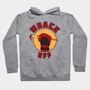 Whack Off Hoodie